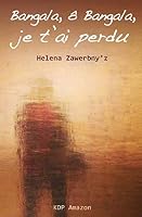 Bangala, ô Bangala, je t'ai perdu 172028136X Book Cover