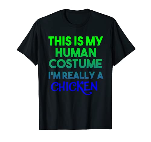 Chemise d'Halloween « This is My Human Costume I'm Really Chicken » T-Shirt