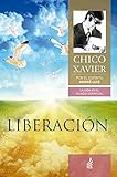 Liberación (Colección La vida en el mundo espiritual nº 6)