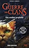 La guerre des Clans, cycle I - tome 06 : Une sombre prophétie (6)