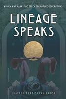 Lineage Speaks: Women Who Carry The Torch For Future Generations 1737185725 Book Cover