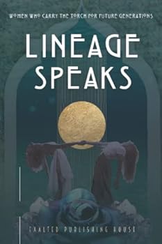 Paperback Lineage Speaks: Women Who Carry The Torch For Future Generations Book