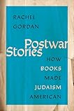 Postwar Stories: How Books Made Judaism American
