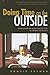 Doing Time on the Outside: Incarceration and Family Life in Urban America