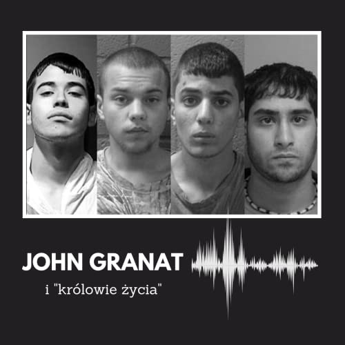 John Granat i kr&oacute;lowie życia