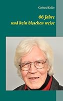 66 Jahre und kein bisschen weise 3734735343 Book Cover