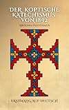 Der Koptische Katechismus von 1892: Erstmalig auf Deutsch
