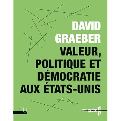 Valeur, politique et d&eacute;mocratie aux &Eacute;tats-Unis