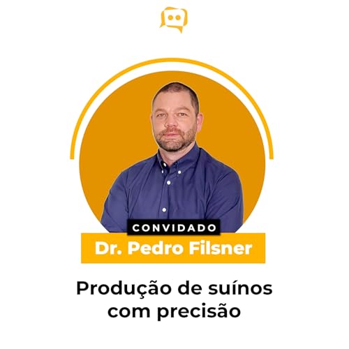 PRODU&Ccedil;&Atilde;O DE SU&Iacute;NOS COM PRECIS&Atilde;O - Dr. Pedro Filsner | Ep. 354