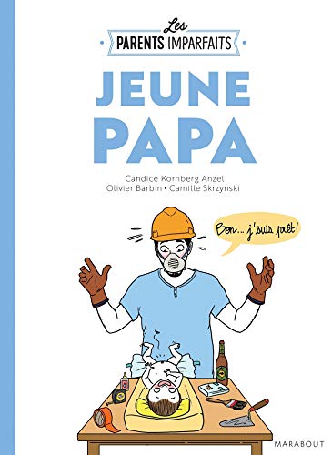 Télécharger Le guide des parents imparfaits : Jeune papa PDF Ebook En Ligne