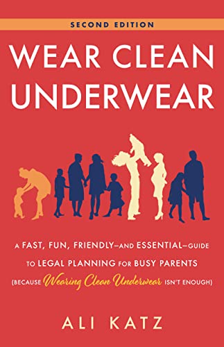 Wear Clean Underwear: A Fast, Fun, Friendly—and Essential—Guide to Legal