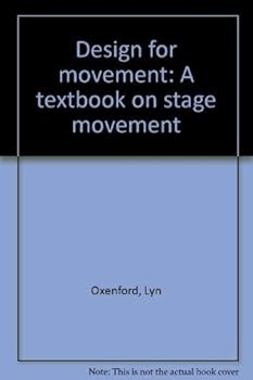 Paperback Design for movement: A textbook on stage movement Book