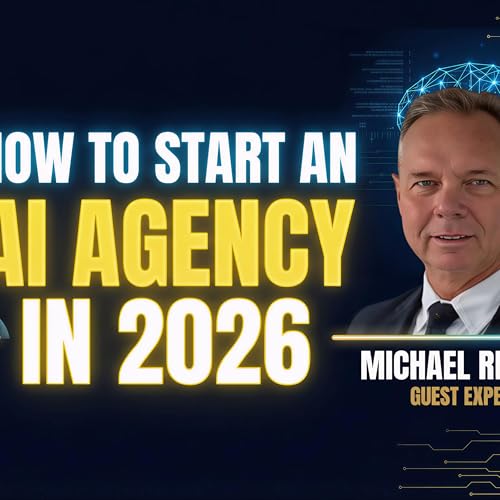 Episode 105 : How to start an AI Agency in 2026 : Michael Reimer | Go high level AI agency