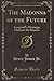 Produktbild The Madonna of the Future: Longstaff's Marriage; Madame De Mauves (Classic Reprint)
