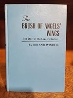 The brush of angels' wings;: The story of the country doctor B0007EG4GS Book Cover
