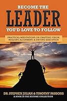 Become the Leader You'd Love to Follow 1723850497 Book Cover