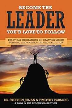 Paperback Become the Leader You'd Love to Follow Book