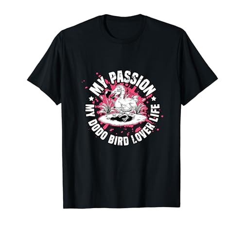 My Passion My Dodos Extinct Bird Ornitología Dodo Bird Lover Camiseta