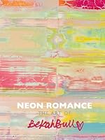 Neon Romance: The Art Of Bekah Bull 1953308775 Book Cover