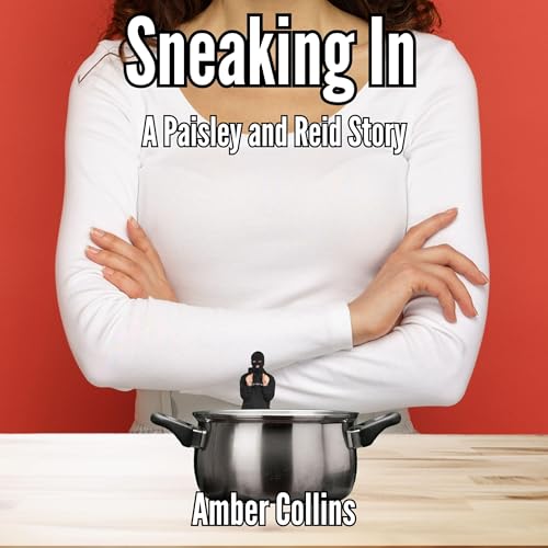 Couverture de Sneaking In: A Paisley and Reid Story