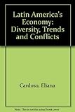 Latin America's Economy: Diversity, Trends, and Conflicts (Textos de economi&Igrave;a / Fondo de Cultura Econo&Igrave;mica)