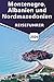 Montenegro, Albanien und Mazedonien REISEFÜHRER 2026: Praktische Tipps, kulturelle Einblicke & landschaftlich reizvolle Routen für Individualreisende.