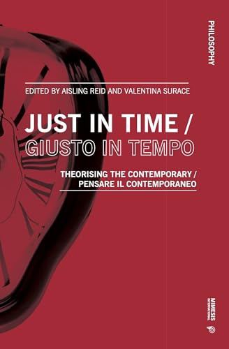 Just in Time / Giusto in tempo: Theorising the Contemporary / Pensare il contemporaneo (Philosophy) (Italian Edition)