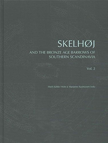 Skelhoj and the Bronze Age Barrows of Southern Scandinavia: Barrow building and barrow assemblies