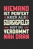  NIEMAND IST PERFEKT ABER ALS SQUASHSPIELER BIST DU VERDAMMT NAH DRAN: Notizbuch A5 dotgrid gepunktet 120 Seiten, Notizheft / Tagebuch / Reise Journal, perfektes Geschenk für Squashspieler