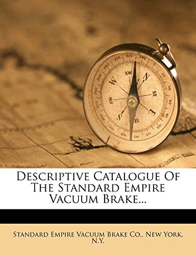 Descriptive Catalogue of the Standard Empire Vacuum Brake...