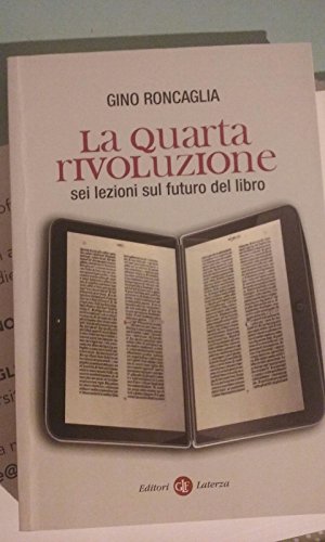 La quarta rivoluzione. Sei lezioni sul futuro del libro