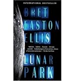 [(Lunar Park)] [Author: Bret Easton Ellis] published on (December, 2010) - Bret Easton Ellis