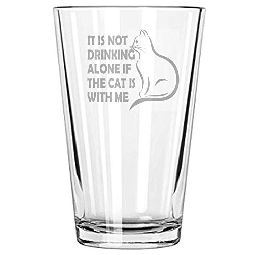 alankathy mug Its not really alone if cat is with you Beer Pint glass 16 oz for cat animal lover