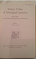 Indian Tribes of Aboriginal America - Selected Papers of the XXIXth International Congress of Americanists B000NP5HCI Book Cover