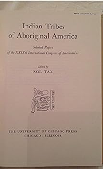 Indian Tribes of Aboriginal America - Selected Papers of the XXIXth International Congress of Americanists