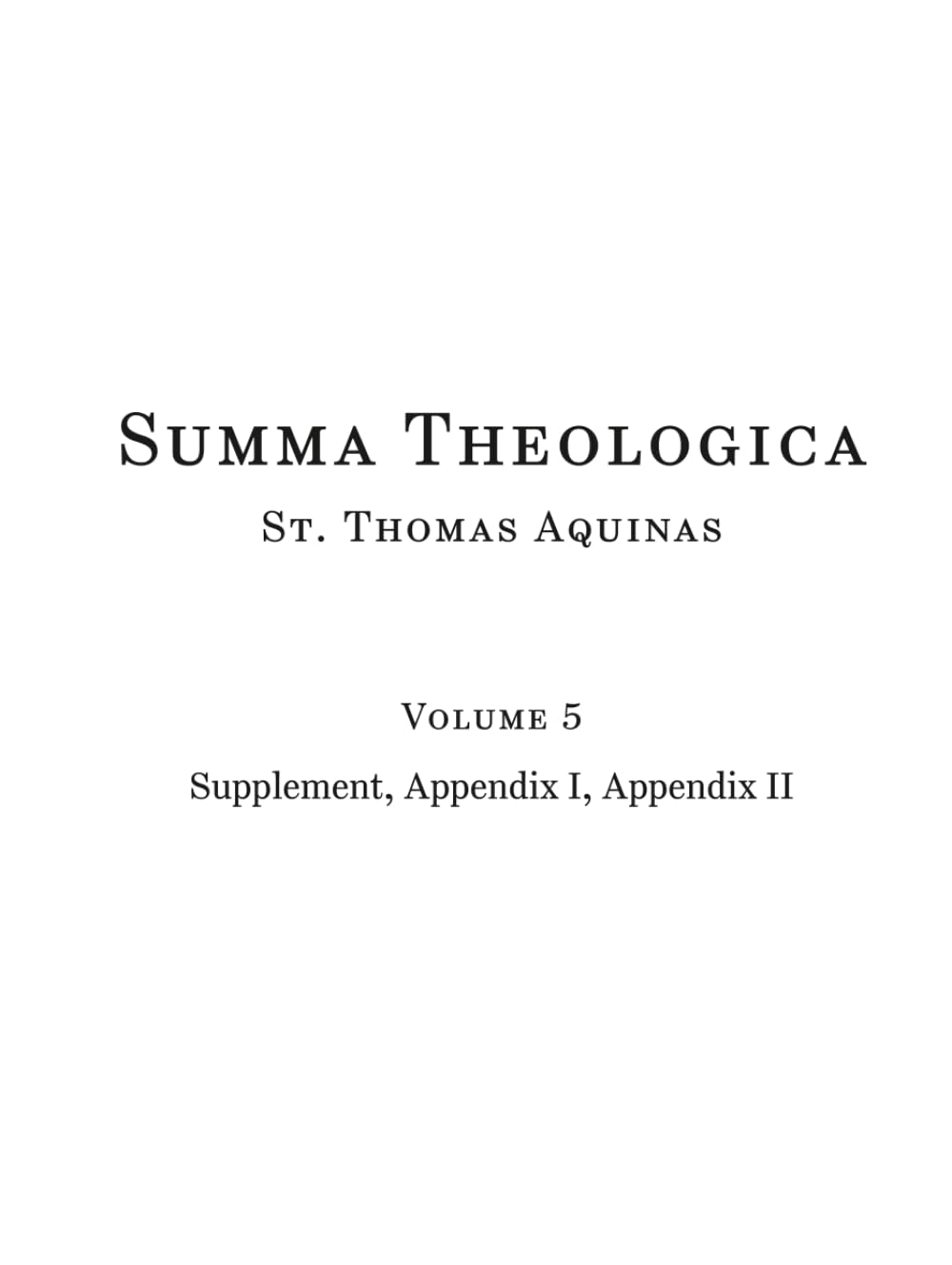 Summa Theologica: Supplement, Appendix I, Appendix II (Volume 5 of 5)