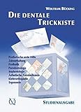 Die dentale Trickkiste: Studienausgabe Die dentale Trickkiste: Studienausgabe