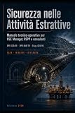 Sicurezza nelle attività estrattive: Manuale tecnico-operativo per HSE Manager, RSPP e consulent