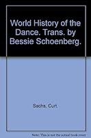 World History of the Dance. Trans. by Bessie Schoenberg. B004Y7CRZ6 Book Cover