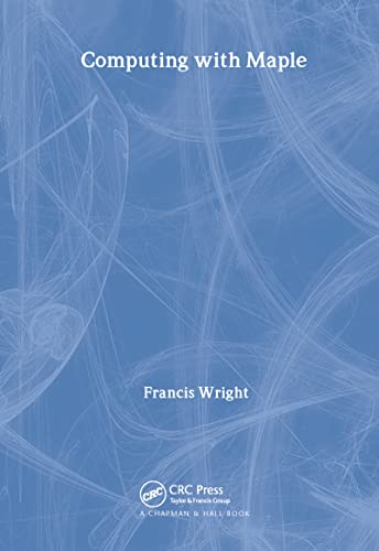 Computing with Maple (Chapman Hall/CRC Mathematics Series)