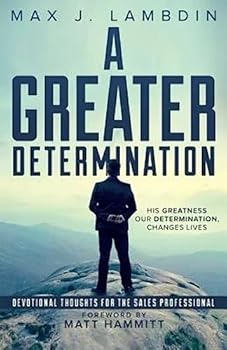 Paperback A Greater Determination: Devotional Thoughts for The Sales Professional Book