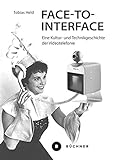 Face-to-Interface: Eine Kultur- und Technikgeschichte der Videotelefonie (Welt  Gestalten)