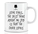 SOME DAYS, THE BEST THING ABOUT MY JOB IS THAT THE CHAIR SPINS - Coffee Mug in Blue Ribbon Gift Box - 11 oz