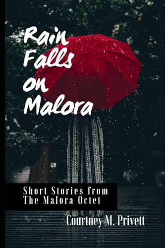 Rain Falls on Malora: Short Stories from The Malora Octet