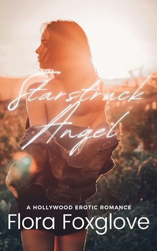 Starstruck Angel: A Hollywood erotic romance