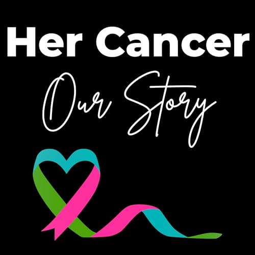 Her Cancer Our Story cover art