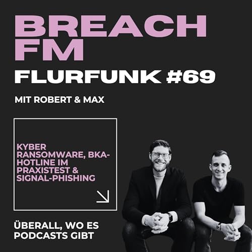 Flurfunk - Kyber Ransomware, BKA-Hotline im Praxistest & Signal-Phishing