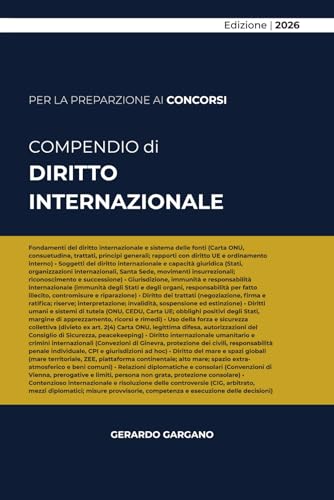 COMPENDIO DIRITTO INTERNAZIONALE: Fonti e soggetti, giurisdizione e immunità, diritto del mare, pace e sicurezza, DIU e penale internazionale, diritti ... economia globale, cyber e governance dell’IA
