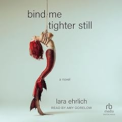 Bind Me Tighter Still Audiolibro Por Lara Ehrlich arte de portada