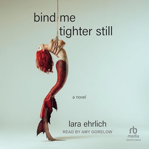 Page de couverture de Bind Me Tighter Still